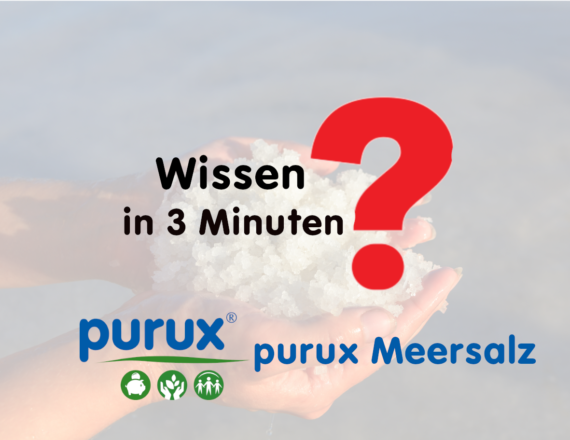 Purux Meersalz. Wissen in 3 Minuten